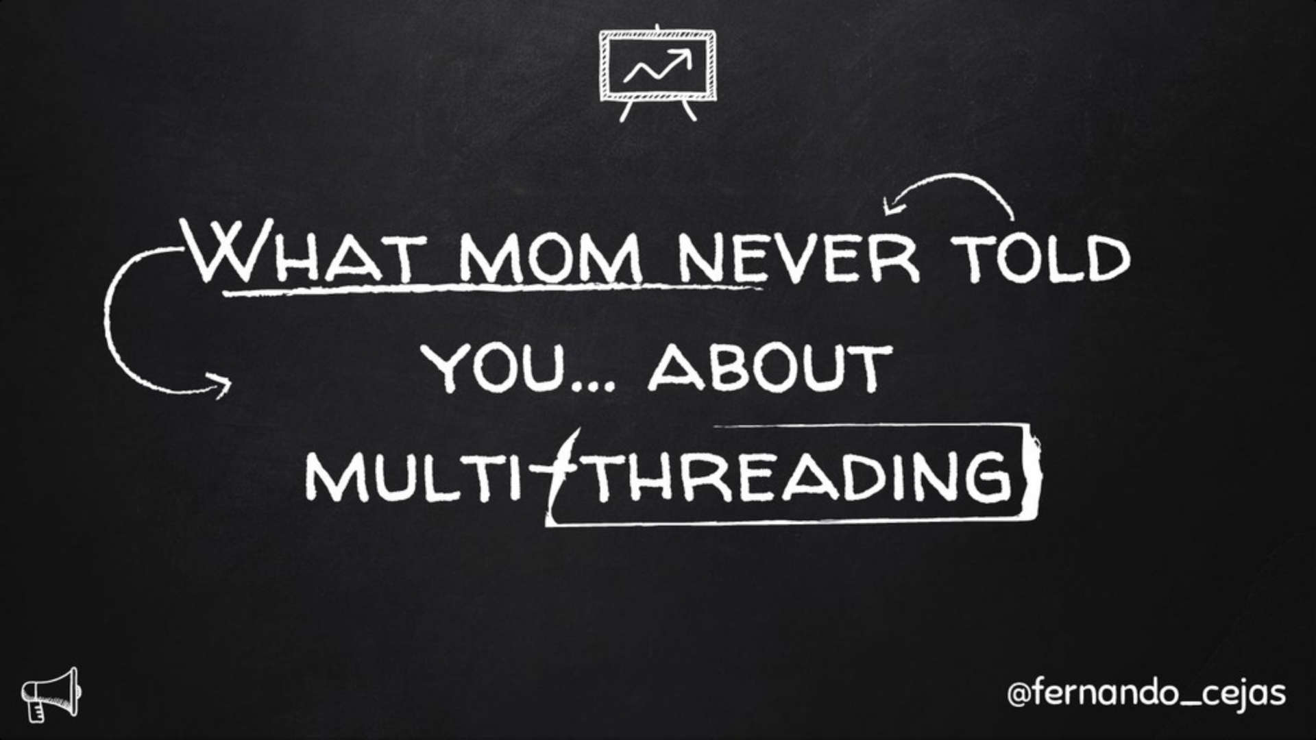 What Mom Never Told You About Multi threading.